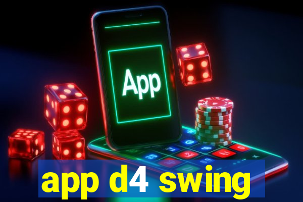 app d4 swing